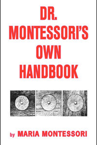 Dr. Montessori's Own Handbook