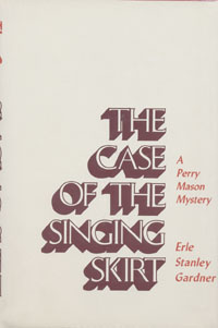 The Case of the Singing Skirt: A Perry Mason Mystery — ISBN 978-0-8376-0399-5 — cover
