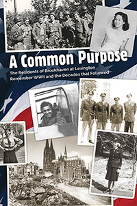 A Common Purpose: The Residents of Brookhaven at Lexington Remember WWII and the Decades that Followed cover